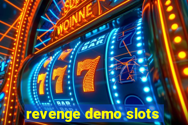 revenge demo slots